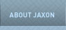 About JAXON
