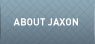 About JAXON