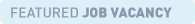 Featured Job Vacancy
